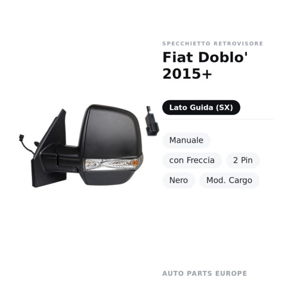 Specchietto Retrovisore Sinistro Fiat Doblo’ 2015+ – Manuale, con Freccia, 2 Pin, Nero, Mod. Cargo – foto 2