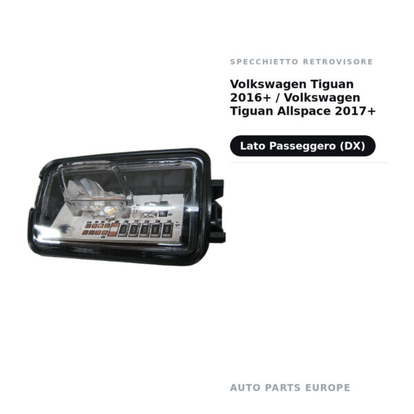 Luce di cortesia Retrovisore Destro Volkswagen Tiguan 2016+ / Volkswagen Tiguan Allspace 2017+ – foto 2