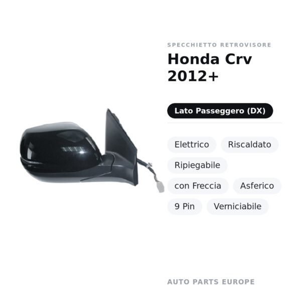 Außenspiegel Rechts Honda Crv 2012+ – Elektrisch, Beheizt, Klappbar, mit Blinker, Asphärisch, 9 Pin, Lackierbar – Bild 2
