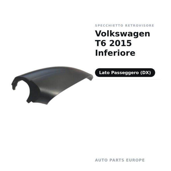 Calotta inferiore Specchietto Retrovisore Destro Volkswagen T6 2015 Inferiore – Nera – foto 2