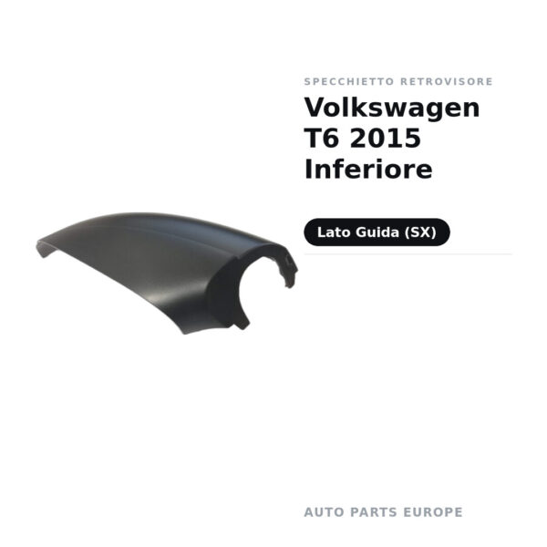 Calotta inferiore Specchietto Retrovisore Sinistro Volkswagen T6 2015 Inferiore – Nera – foto 2