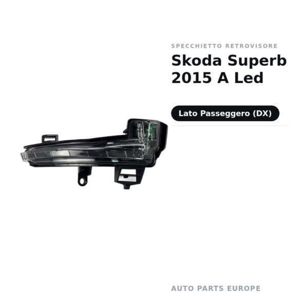 Specchietto Retrovisore Destro Skoda Superb 2015 A Led – foto 2