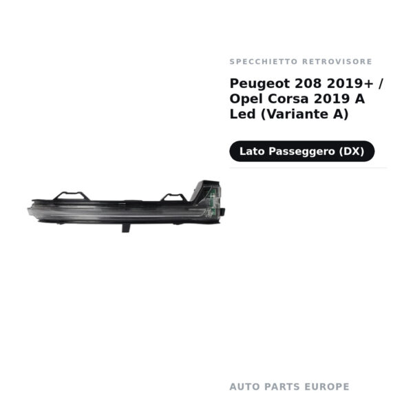 Specchietto Retrovisore Destro Peugeot 208 2019+ / Opel Corsa 2019 A Led (Variante A) – foto 2