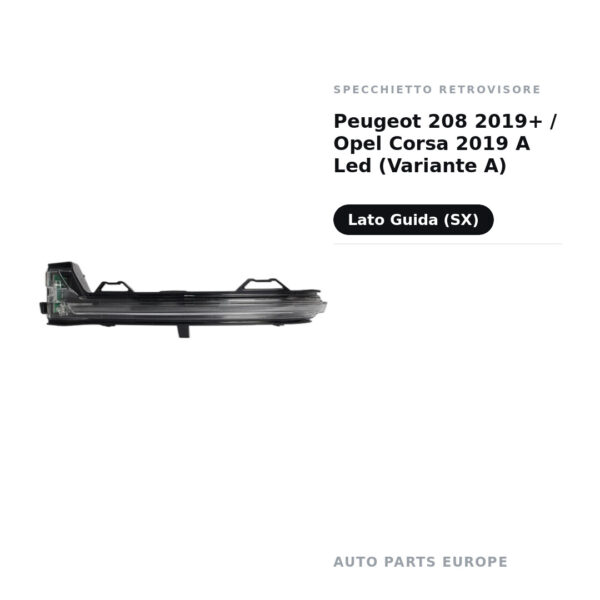 Specchietto Retrovisore Sinistro Peugeot 208 2019+ / Opel Corsa 2019 A Led (Variante A) – foto 2