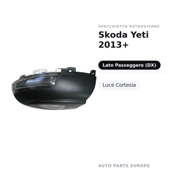 Specchietto Retrovisore Destro Skoda Yeti 2013+ – Luce Cortesia – foto 2