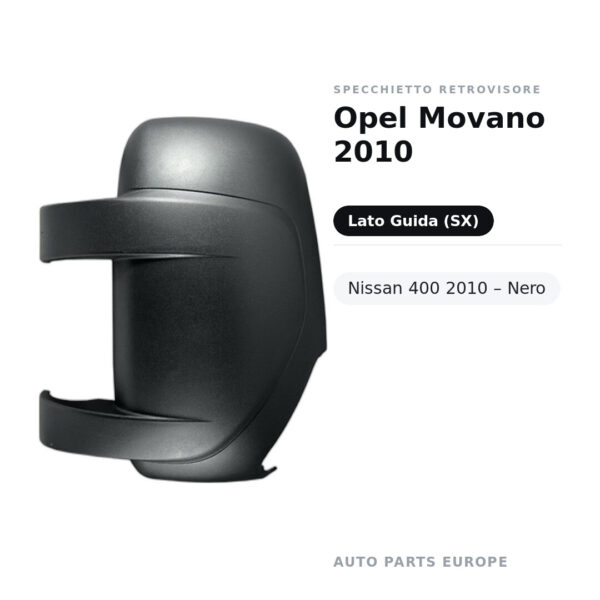 Calotta Specchietto Retrovisore Sinistro Opel Movano 2010- Nissan 400 2010 – Nera – foto 2