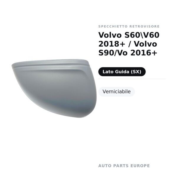 Specchietto Retrovisore Sinistro Volvo S60\V60 2018+ / Volvo S90/Vo 2016+ – Verniciabile – foto 2