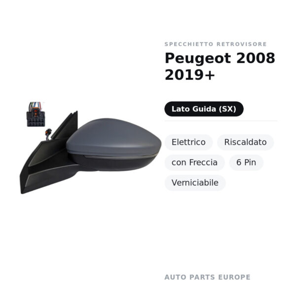 Specchietto Retrovisore Sinistro Peugeot 2008 2019+ – Elettrico, Riscaldato, con Freccia, 6 Pin, Verniciabile – foto 2