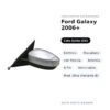 Specchietto Retrovisore Sinistro Ford Galaxy 2006+ – Elettrico, Riscaldato, con Freccia, Asferico, 6 Pin, Verniciabile, Mod.