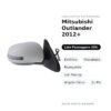 Specchietto Retrovisore Destro Mitsubishi Outlander 2012+ – Elettrico, Riscaldato, Ripiegabile, con Freccia, Angolo Cieco
