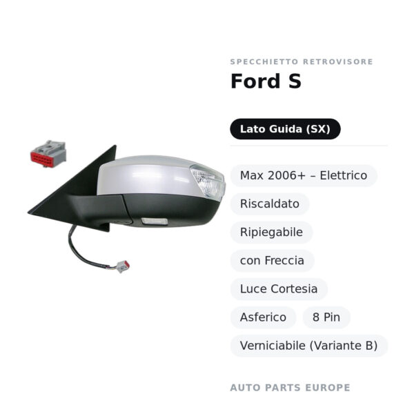 Außenspiegel Links Ford S-Max 2006+ – Elektrisch, Beheizt, Klappbar, mit Blinker, Courtesy Light, Asphärisch, 8-polig