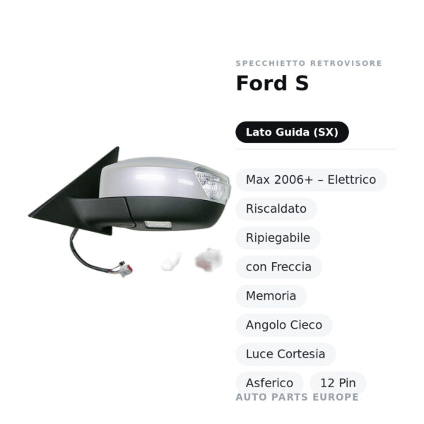 Specchietto Retrovisore Sinistro Ford S-Max 2006+ – Elettrico, Riscaldato, Ripiegabile, con Freccia, Memoria, Angolo Cieco
