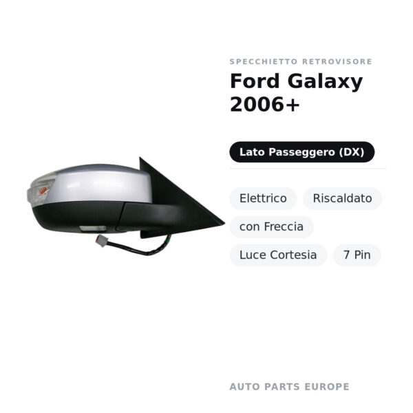 Außenspiegel Rechts Ford Galaxy 2006+ – Elektrisch, Beheizt, mit Blinker, Innenleuchte, 7 Pin – Bild 2
