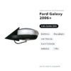 Specchietto Retrovisore Sinistro Ford Galaxy 2006+ – Elettrico, Riscaldato, con Freccia, Luce Cortesia, Asferico, 7 Pin