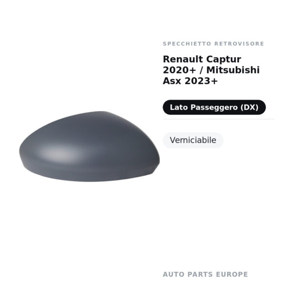 Calotta Specchietto Retrovisore Destro Renault Captur 2020+ / Mitsubishi Asx 2023+ – Verniciabile – foto 2