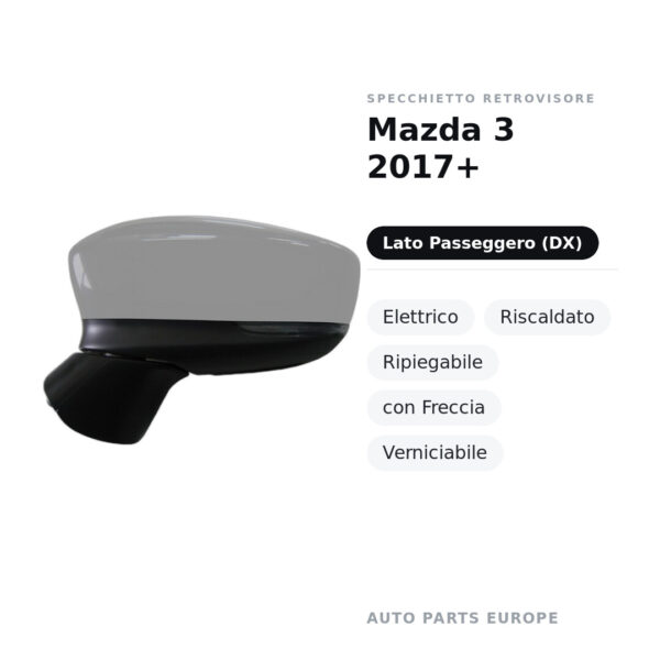 Specchietto Retrovisore Destro Mazda 3 2017+ – Elettrico, Riscaldato, Ripiegabile, con Freccia, Verniciabile – foto 2