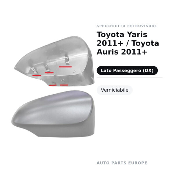 Calotta Specchietto Retrovisore Destro Toyota Yaris 2011+ / Toyota Auris 2011+ – Verniciabile – foto 2