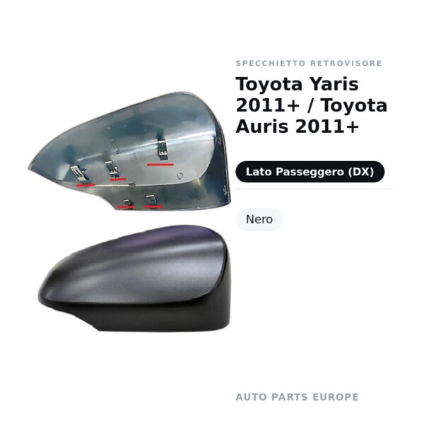 Calotta Specchietto Retrovisore Destro Toyota Yaris 2011+ / Toyota Auris 2011+ – Nera – foto 2