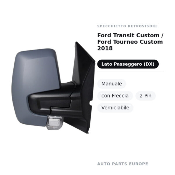 Außenspiegel Rechts Ford Transit Custom / Ford Tourneo Custom 2018 – Manuell, mit Blinker, 2-polig, Lackierbar – Bild 2