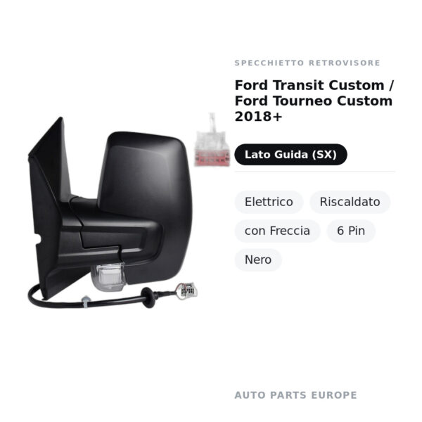 Außenspiegel Links Ford Transit Custom / Ford Tourneo Custom 2018+ – Elektrisch, Beheizt, mit Blinker, 6-polig, Schwarz