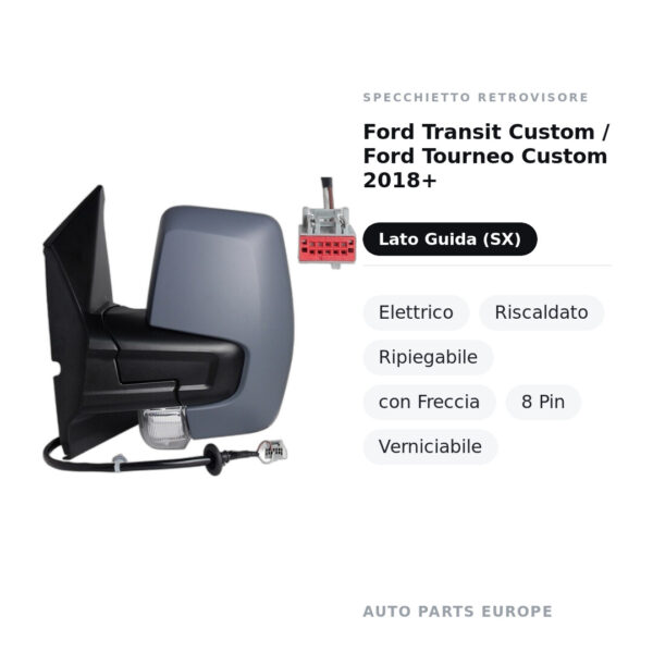 Außenspiegel Links Ford Transit Custom / Ford Tourneo Custom 2018+ – Elektrisch, Beheizt, Klappbar, mit Blinker, 8-polig