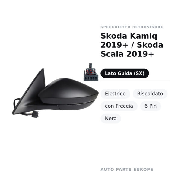 Specchietto Retrovisore Sinistro Skoda Kamiq 2019+ / Skoda Scala 2019+ – Elettrico, Riscaldato, con Freccia, 6 Pin, Nero