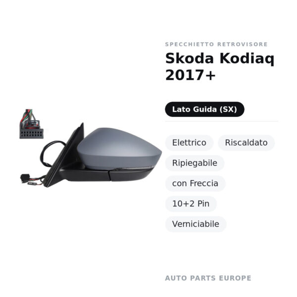Außenspiegel Links Skoda Kodiaq 2017+ – Elektrisch, Beheizt, Klappbar, mit Blinker, 10+2 Pin, Lackierbar – Bild 2