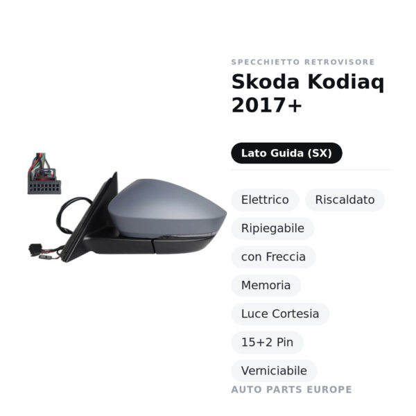 Außenspiegel Links Skoda Kodiaq 2017+ – Elektrisch, Beheizt, Klappbar, mit Blinker, Memory, Innenleuchte, 15+2 Pin