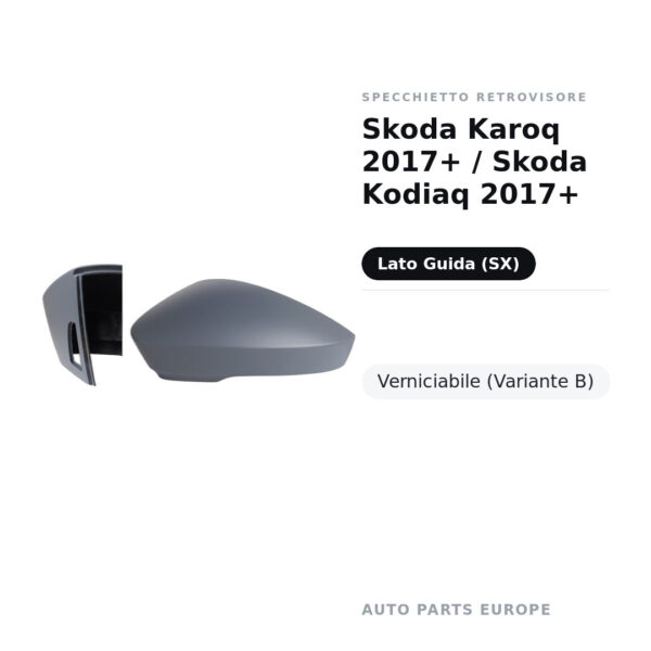 Calotta Specchietto Retrovisore Sinistro Skoda Karoq 2017+ / Skoda Kodiaq 2017+ – Verniciabile – foto 2