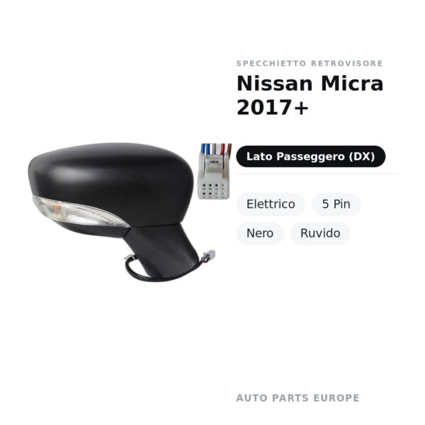 Specchietto Retrovisore Destro Nissan Micra 2017+ – Elettrico, 5 Pin, Nero, Ruvido – foto 2