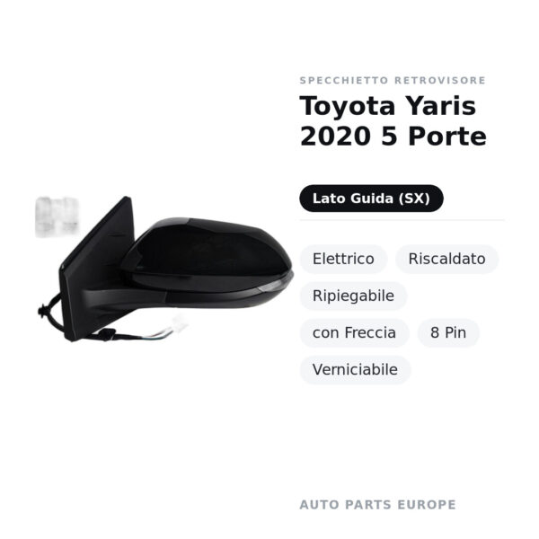 Außenspiegel Links Toyota Yaris 2020 5-Türer – Elektrisch, Beheizt, Klappbar, mit Blinker, 8-polig, Lackierbar – Bild 2