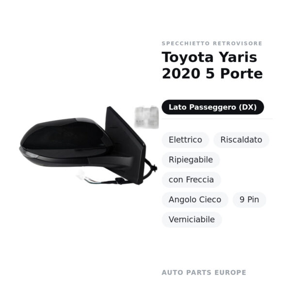 Außenspiegel Rechts Toyota Yaris 2020 5-Türer – Elektrisch, Beheizt, Klappbar, mit Blinker, Totwinkel-Sensor, 9-polig