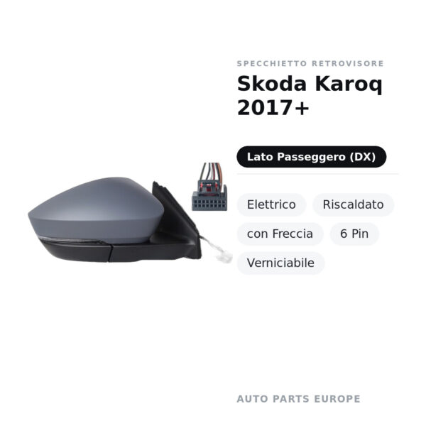 Specchietto Retrovisore Destro Skoda Karoq 2017+ – Elettrico, Riscaldato, con Freccia, 6 Pin, Verniciabile – foto 2