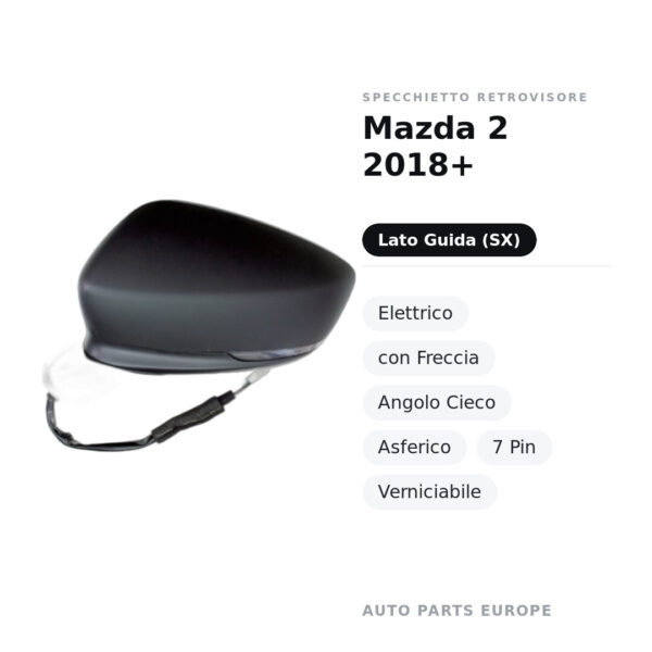 Specchietto Retrovisore Sinistro Mazda 2 2018+ – Elettrico, con Freccia, Angolo Cieco, Asferico, 7 Pin, Verniciabile – foto 2