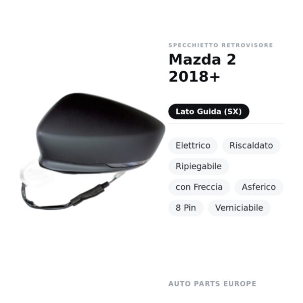 Specchietto Retrovisore Sinistro Mazda 2 2018+ – Elettrico, Riscaldato, Ripiegabile, con Freccia, Asferico, 8 Pin