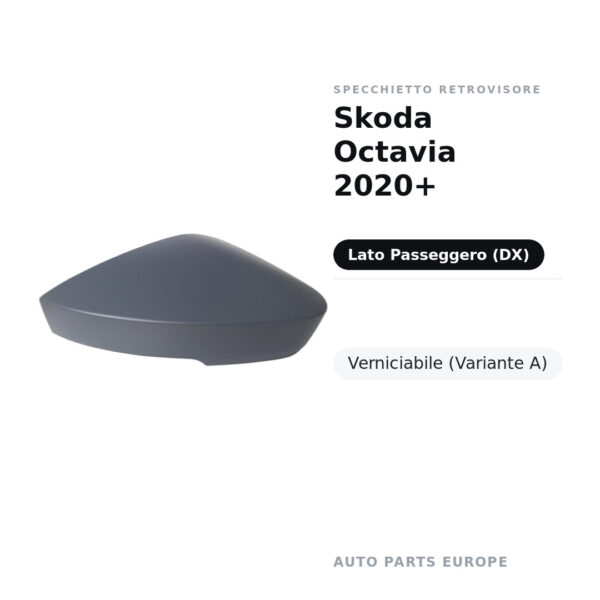 Calotta Specchietto Retrovisore Destro Skoda Octavia 2020+ – Verniciabile – foto 2