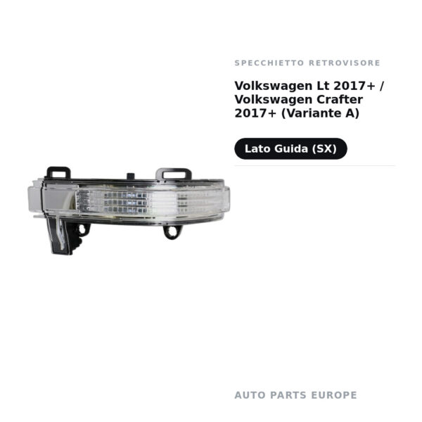 Specchietto Retrovisore Sinistro Volkswagen Lt 2017+ / Volkswagen Crafter 2017+ (Variante A) – foto 2