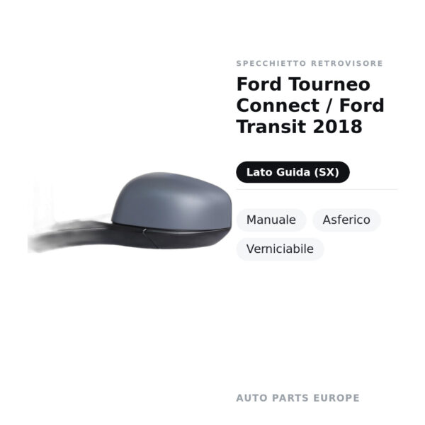 Specchietto Retrovisore Sinistro Ford Tourneo Connect / Ford Transit 2018 – Manuale, Asferico, Verniciabile – foto 2