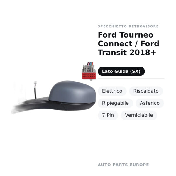 Außenspiegel Links Ford Tourneo Connect / Ford Transit 2018+ – Elektrisch, Beheizt, Klappbar, Asphärisch, 7 Pin, Lackierbar