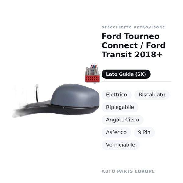Specchietto Retrovisore Sinistro Ford Tourneo Connect / Ford Transit 2018+ – Elettrico, Riscaldato, Ripiegabile, Angolo