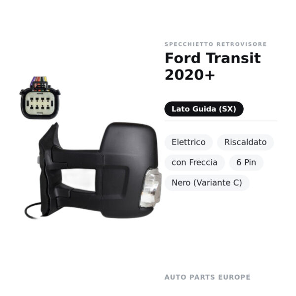 Specchietto Retrovisore Sinistro Ford Transit 2020+ – Elettrico, Riscaldato, con Freccia, 6 Pin, Nero (Variante C) – foto 2