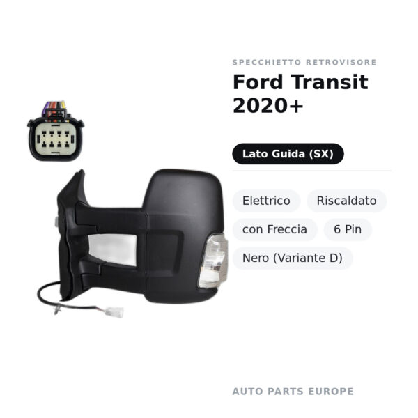 Specchietto Retrovisore Sinistro Ford Transit 2020+ – Elettrico, Riscaldato, con Freccia, 6 Pin, Nero (Variante D) – foto 2