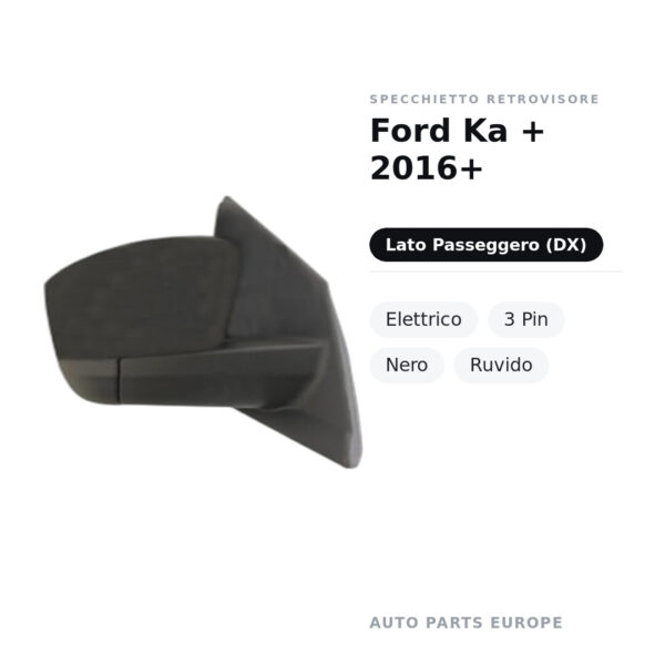 Specchietto Retrovisore Destro Ford Ka + 2016+ – Elettrico, 3 Pin, Nero, Ruvido – foto 2