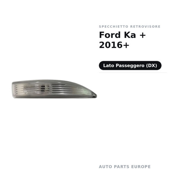 Specchietto Retrovisore Destro Ford Ka + 2016+ – foto 2