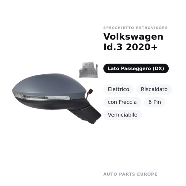 Specchietto Retrovisore Destro Volkswagen Id.3 2020+ – Elettrico, Riscaldato, con Freccia, 6 Pin, Verniciabile – foto 2