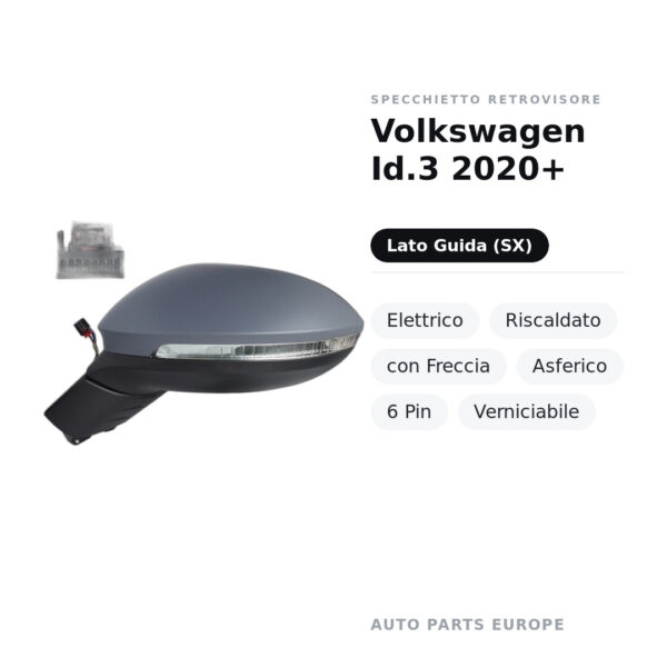Außenspiegel Links Volkswagen Id.3 2020+ – Elektrisch, Beheizt, mit Blinkleuchte, Asphärisch, 6-polig, Lackierbar – Bild 2