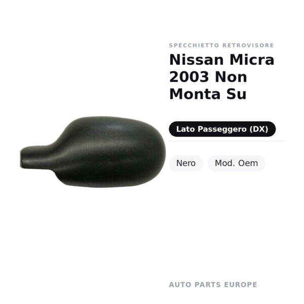 Calotta Specchietto Retrovisore Destro Nissan Micra 2003 Non Monta Su – Nera – foto 2