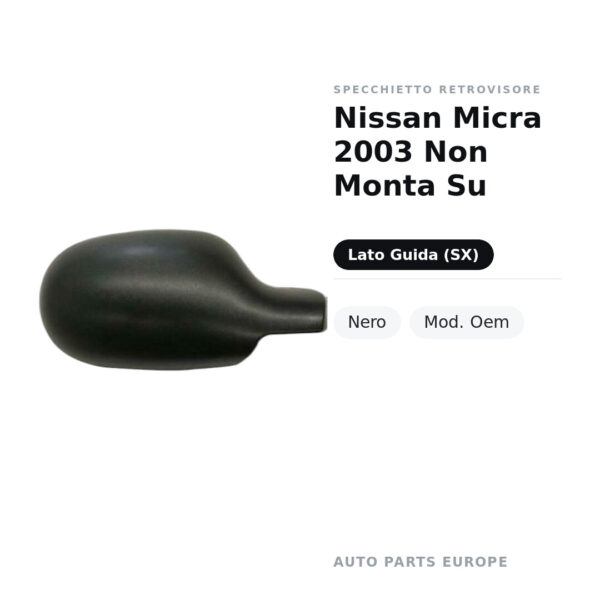 Calotta Specchietto Retrovisore Sinistro Nissan Micra 2003 Non Monta Su – Nera – foto 2
