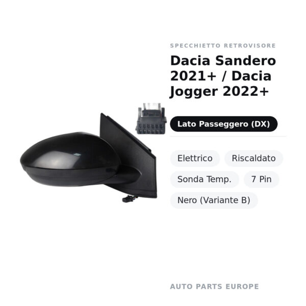 Specchietto Retrovisore Destro Dacia Sandero 2021+ / Dacia Jogger 2022+ – Elettrico, Riscaldato, Sonda Temp., 7 Pin, Nero