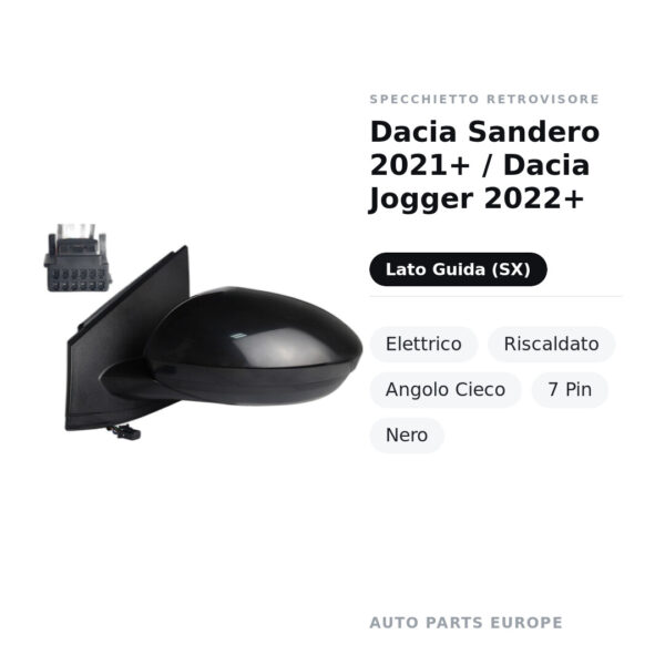 Specchietto Retrovisore Sinistro Dacia Sandero 2021+ / Dacia Jogger 2022+ – Elettrico, Riscaldato, Angolo Cieco, 7 Pin, Nero